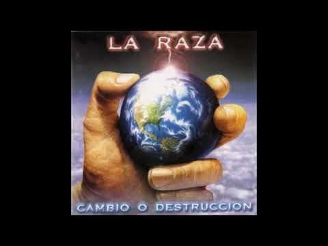 Video de YouTube: La Raza — Cambio o Destrucción (álbum completo, 1999)